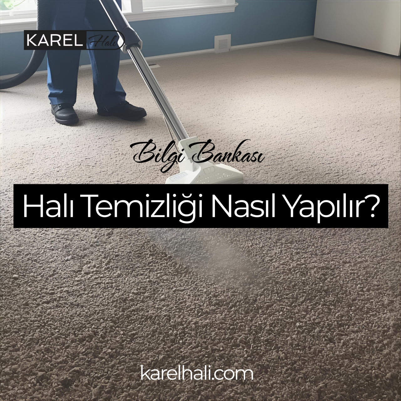 Halı Temizliği Nasıl Yapılır? – Karel Halı Rehberi